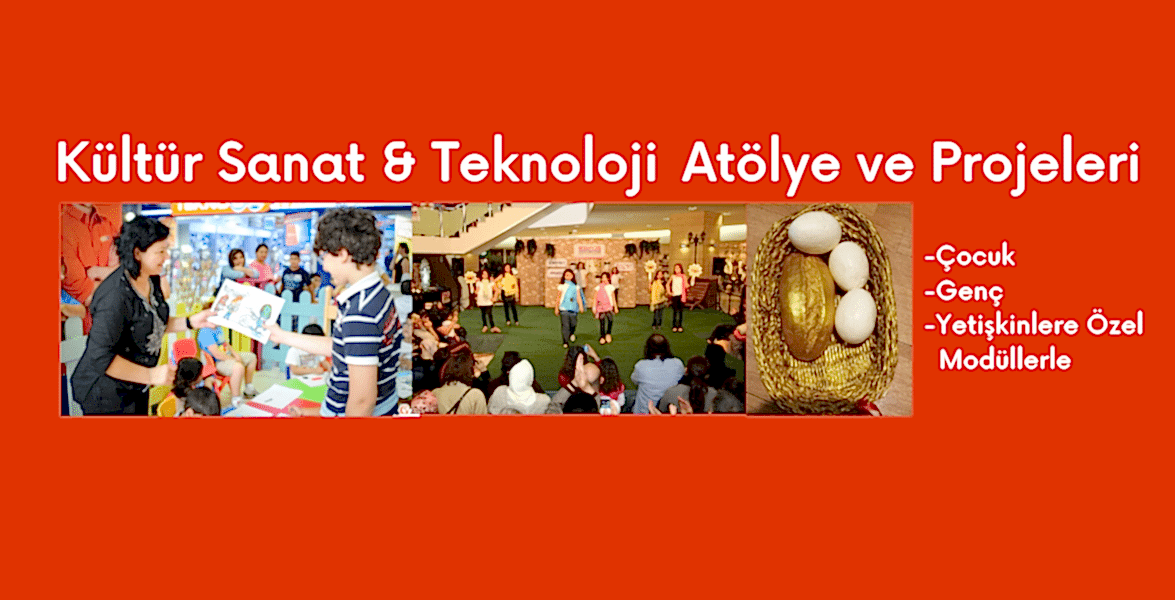 Kültür Sanat & Teknoloji Atölyeleri 