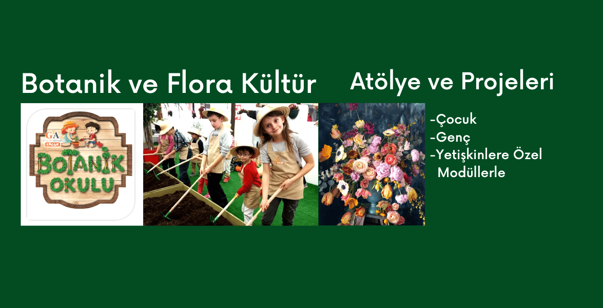Botanik  ve  Flora Kültür Atölyeleri 